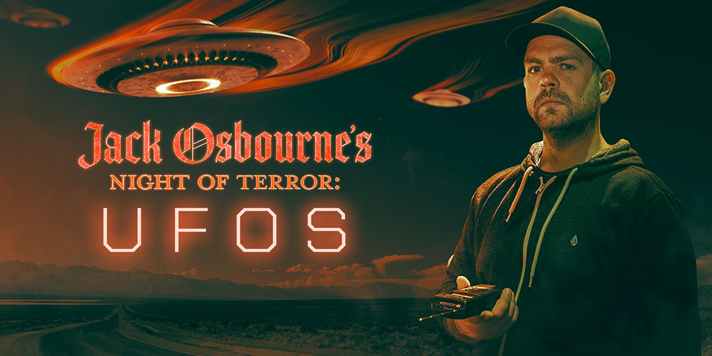 Photo of JACK OSBOURNE’S NIGHT OF TERROR: UFOs